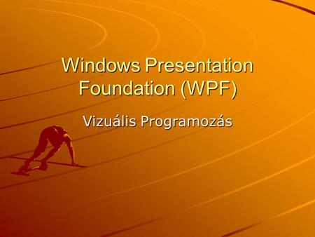 Windows Presentation Foundation (WPF)