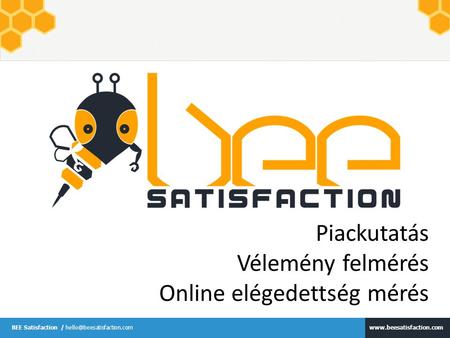 BEE Satisfaction / Piackutatás Vélemény felmérés Online elégedettség mérés.