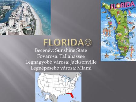 Florida Becenév: Sunshine State Fővárosa: Tallahassee
