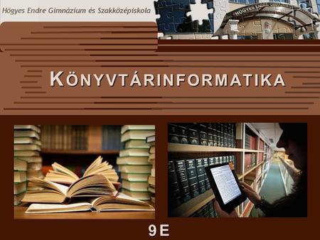 Könyvtárinformatika 9E.