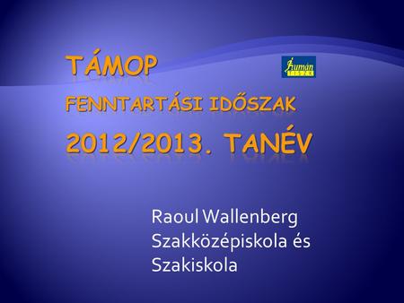TÁMOP fenntartási időszak 2012/2013. tanév