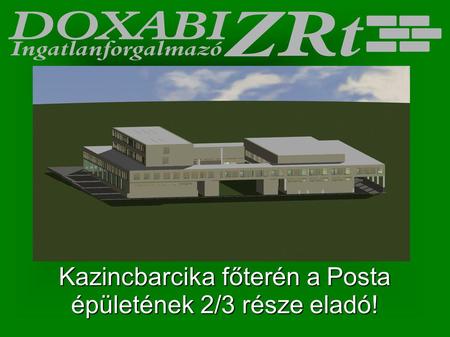 Kazincbarcika főterén a Posta épületének 2/3 része eladó!