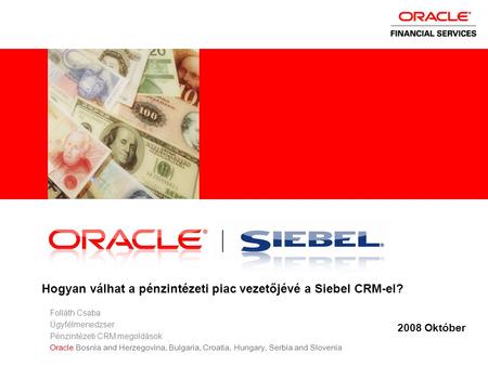 Hogyan válhat a pénzintézeti piac vezetőjévé a Siebel CRM-el?