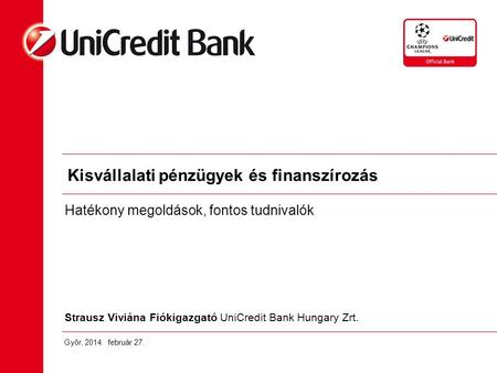 Strausz Viviána Fiókigazgató UniCredit Bank Hungary Zrt.