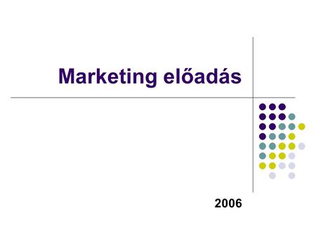 Marketing előadás 2006.