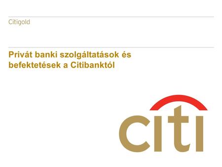 Privát banki szolgáltatások és befektetések a Citibanktól.