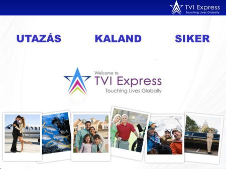 UTAZÁS KALAND SIKER. Travel Ventures International Cyprus TVI Express Limited Louki Akrita 14 Agiazoni, P.C. 3030 Limassol, Cyprus - EU United Kingdom.