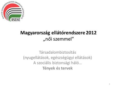 Magyarország ellátórendszere 2012 „női szemmel”