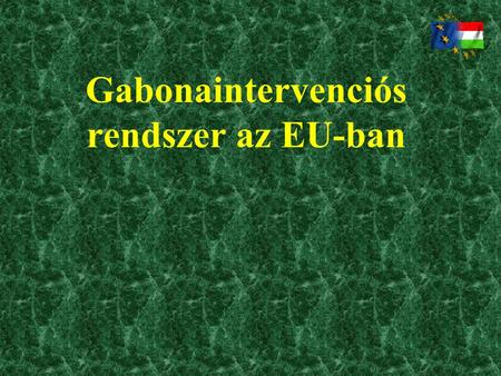 Gabonaintervenciós rendszer az EU-ban