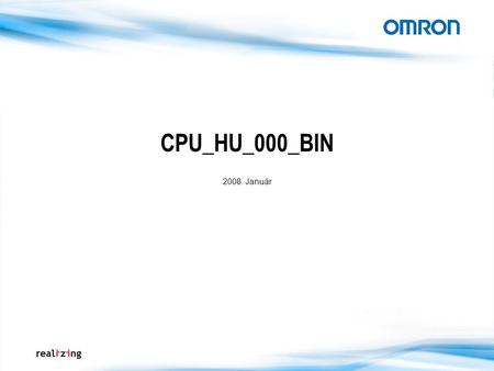 CPU_HU_000_BIN 2008. Január. Tartalomjegyzék  1. A funkcióblokk feladata  2. A felhasználás körülményei  3. A FB bemenetei/kimenetei változói  4.