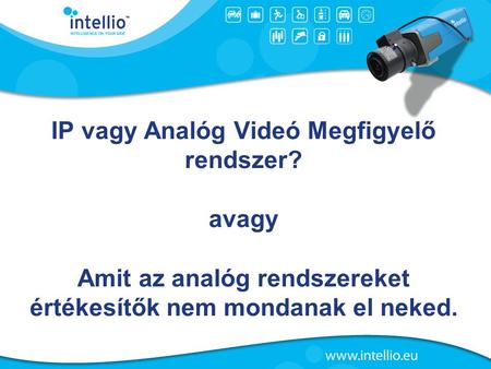 IP vagy Analóg Videó Megfigyelő rendszer