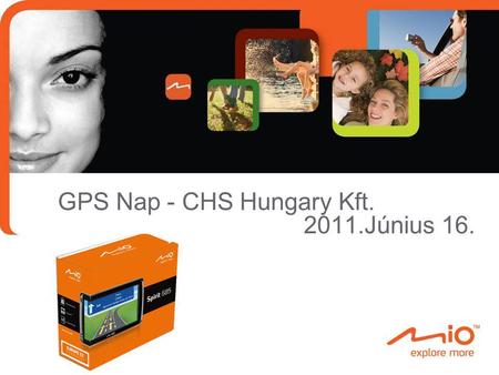 GPS Nap - CHS Hungary Kft. 2011.Június 16.. A Mio Spirit sorozat.