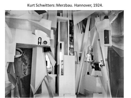 Kurt Schwitters: Merzbau. Hannover, 1924.