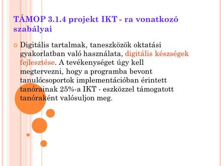 TÁMOP projekt IKT - ra vonatkozó szabályai