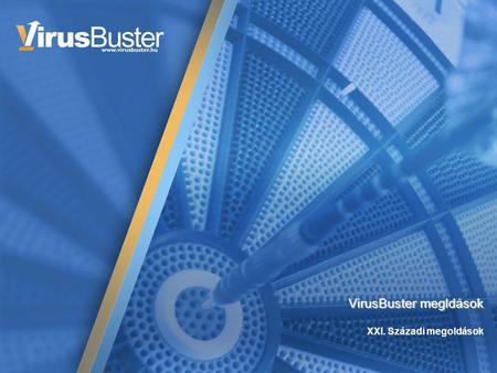 Információvédelem VirusBuster megldások XXI. Századi megoldások.