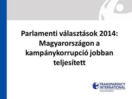 Parlamenti választások 2014: Magyarországon a kampánykorrupció jobban teljesített.