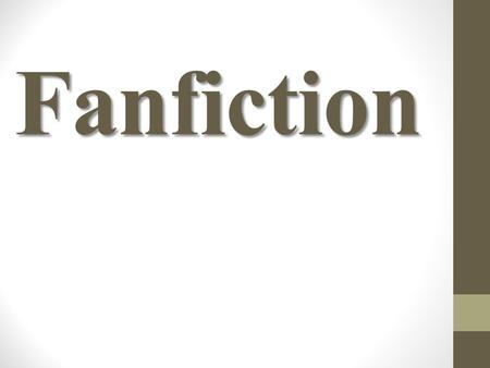 Fanfiction. fanfiction fan fiction „rajongói irodalom”,,fanfic’’ A fanfiction vagy fan fiction szó a magyar nyelvben is meghonosodott angol kifejezés.