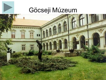 Göcseji Múzeum •.•..\Piano.mp3. „Diák-barát múzeum, múzeum-barát diák” Közhasznú munka lehetőségek diákoknak.