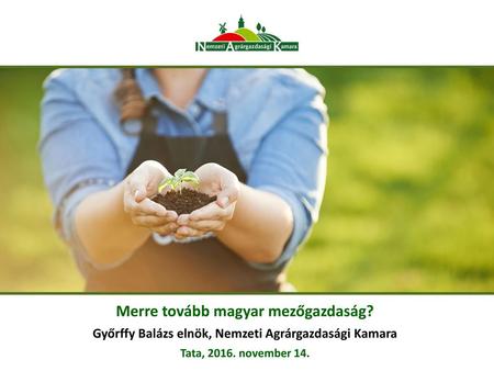 Merre tovább magyar mezőgazdaság?