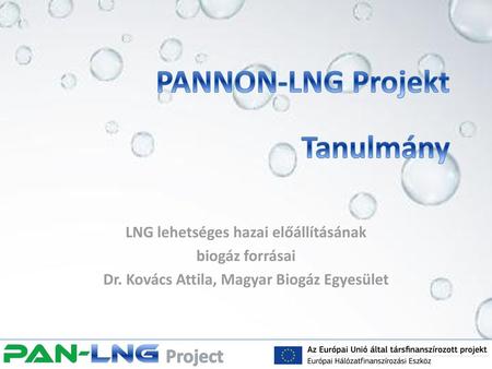 PANNON-LNG Projekt Tanulmány LNG lehetséges hazai előállításának