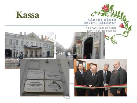 Kassa A KRÜH kassai irodájának székhelye a város belvárosában a Csáky-Dessewffy Palotában található, valamint az irodamegnyitó 2012. december 12-én.