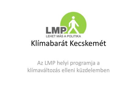 Az LMP helyi programja a klímaváltozás elleni küzdelemben