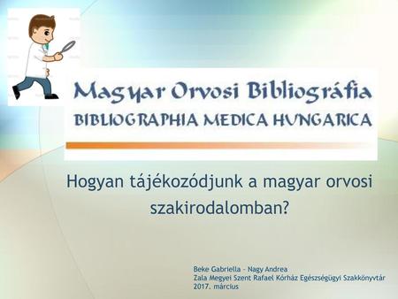 Hogyan tájékozódjunk a magyar orvosi szakirodalomban?