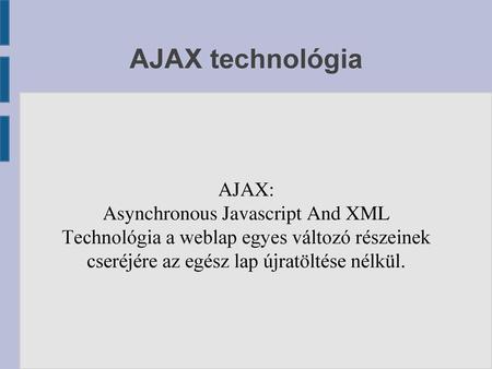 Asynchronous Javascript And XML