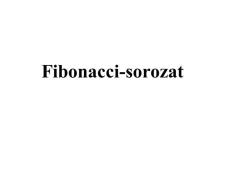 Fibonacci-sorozat.