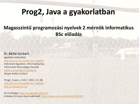 Prog2, Java a gyakorlatban