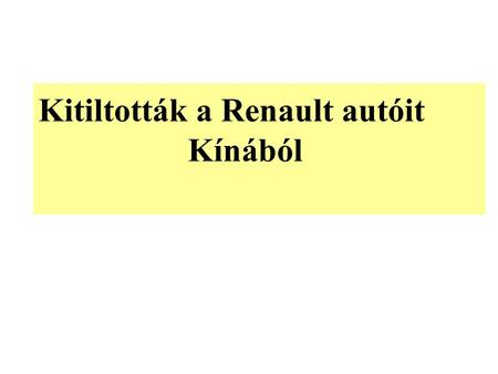 Kitiltották a Renault autóit