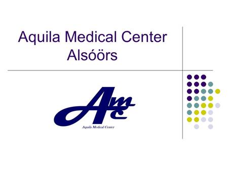 Aquila Medical Center Alsóörs. Aquila Medical Center Alsóörs.