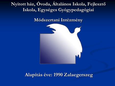 Alapítás éve: 1990 Zalaegerszeg