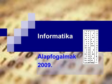 Informatika Alapfogalmak 2009..