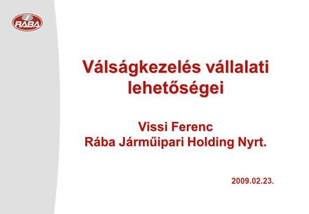 Válságkezelés vállalati lehetőségei Rába Járműipari Holding Nyrt.