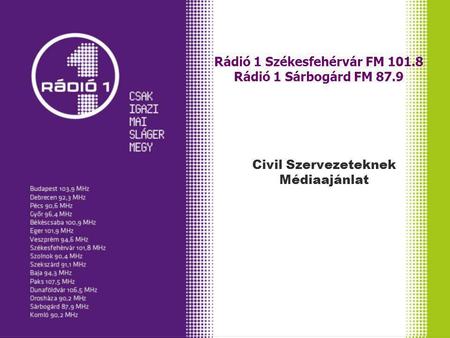 Rádió 1 Székesfehérvár FM Rádió 1 Sárbogárd FM 87.9