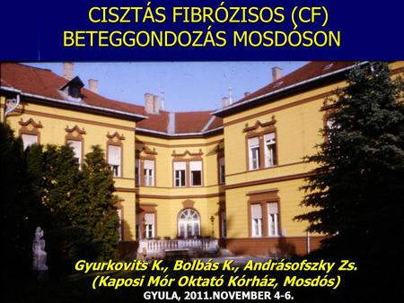 CISZTÁS FIBRÓZISOS (CF) BETEGGONDOZÁS MOSDÓSON