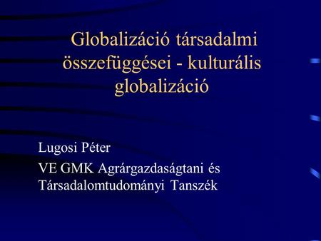 Globalizáció társadalmi összefüggései - kulturális globalizáció