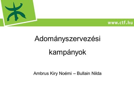 Adományszervezési kampányok Ambrus Kiry Noémi – Bullain Nilda.
