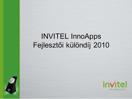 INVITEL InnoApps Fejlesztői különdíj 2010. Szórakozz! kategória.