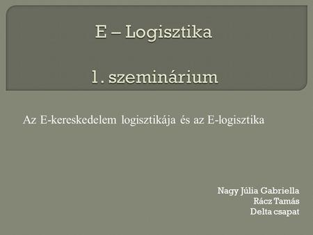 E – Logisztika 1. szeminárium