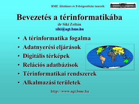 Bevezetés a térinformatikába dr Siki Zoltán