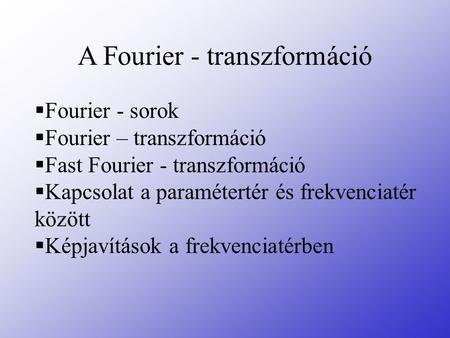 A Fourier - transzformáció