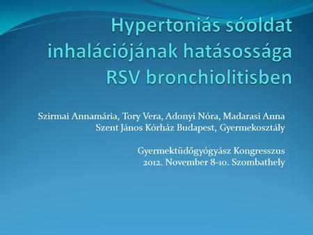 Hypertoniás sóoldat inhalációjának hatásossága RSV bronchiolitisben