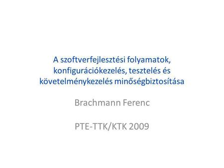 Brachmann Ferenc PTE-TTK/KTK 2009