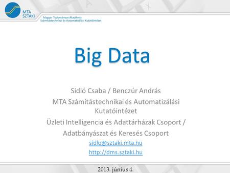 Big Data Sidló Csaba / Benczúr András