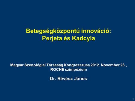 Betegségközpontú innováció: Perjeta és Kadcyla
