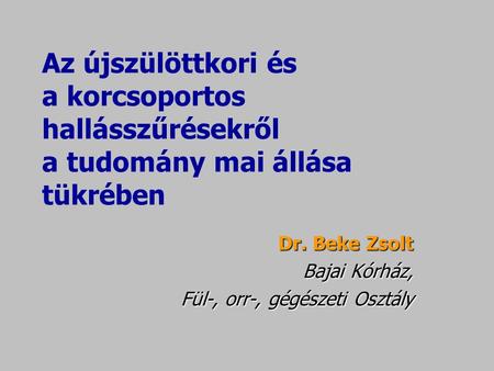 Dr. Beke Zsolt Bajai Kórház, Fül-, orr-, gégészeti Osztály