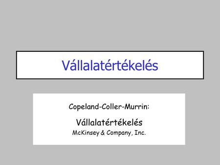 Copeland-Coller-Murrin: Vállalatértékelés McKinsey & Company, Inc.