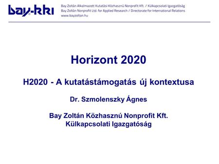 Horizont 2020 H A kutatástámogatás új kontextusa